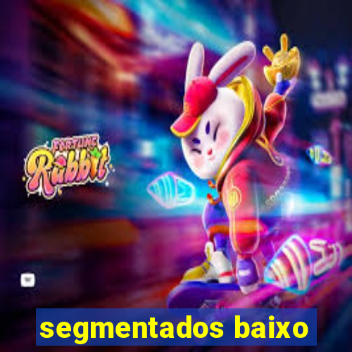 segmentados baixo